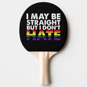 Ich mag hetero sein, aber ich hasse LGBT Gay nicht Tischtennis Schläger