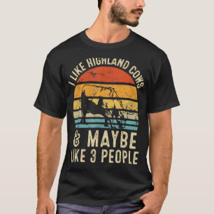 Ich mag Highland-Rinder und vielleicht gefällt mir T-Shirt