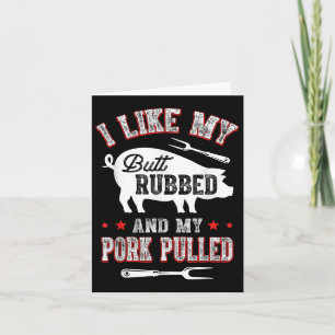 Ich mag Hintern Rubbed&amp; mein Schwein gezinkte  Karte