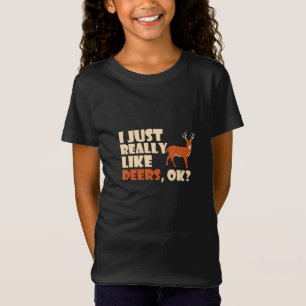 Ich mag Hirsche wirklich, okay? T-Shirt