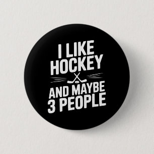 Ich mag Hockey und vielleicht 3 Leute lustiger Fan Button