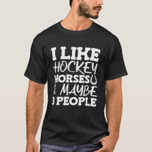 Ich mag Hockeypferde und vielleicht 3 Leute T-Shirt