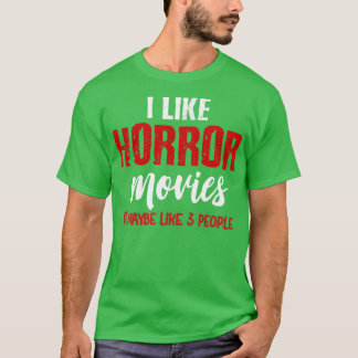 Ich mag Horror-Filme T-Shirt