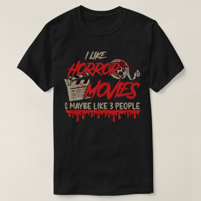 Ich mag Horror-Filme und vielleicht 3 Personen beä T-Shirt (Design vorne)