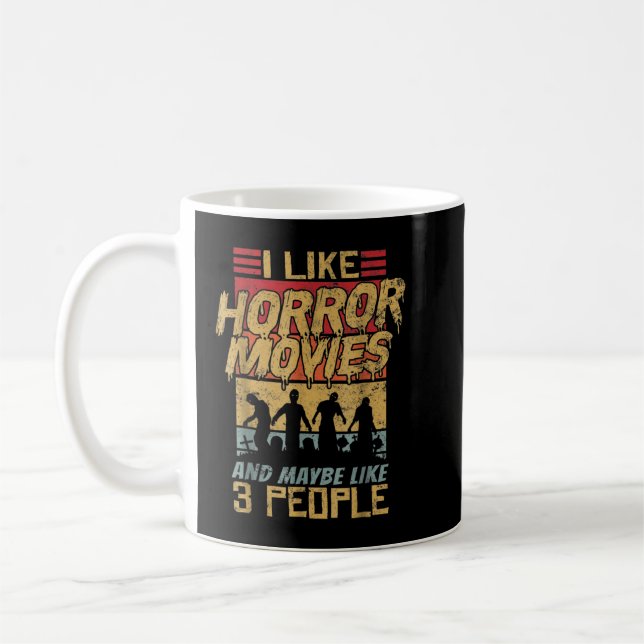Ich mag Horror-Filme und vielleicht wie 3 Leute Zo Kaffeetasse (Links)