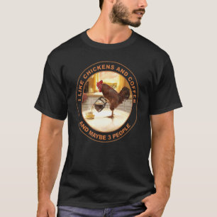 Ich mag Hühnchen und Kaffee und vielleicht 3 Leute T-Shirt