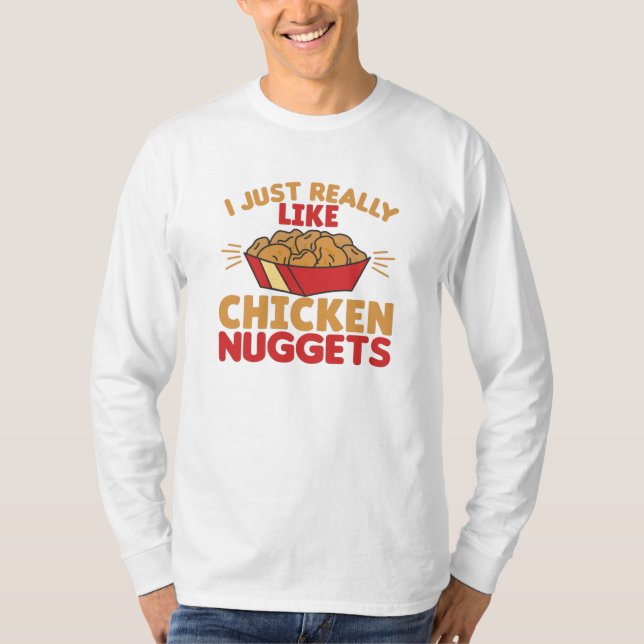 Ich mag Hühnernuggets wirklich T-Shirt (Vorderseite)