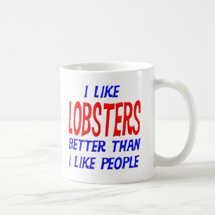 Ich mag Hummer besser, als ich Leute-Tasse mag Kaffeetasse