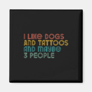 Ich mag Hund und Tattoo und kann 3 Personen Tattoo Magnet