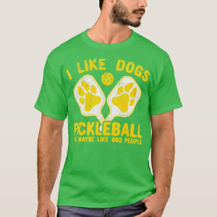 Ich mag Hunde Pickleball und vielleicht wie 002 Le T-Shirt