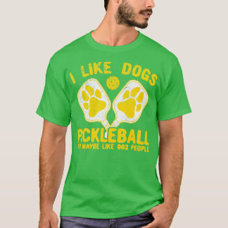 Ich mag Hunde Pickleball und vielleicht wie 002 Le T-Shirt
