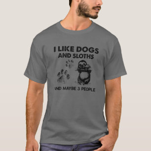 Ich mag Hunde und Faulenzer vielleicht 3 Leute lus T-Shirt