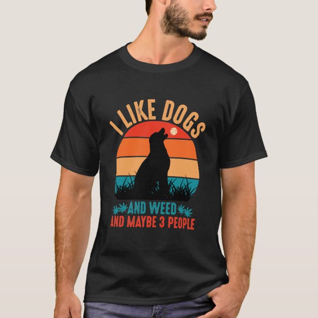 Ich mag Hunde und Jung und vielleicht 3 Leute  T-Shirt (Vorderseite)