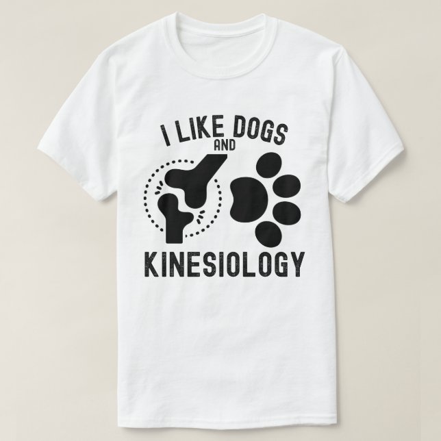 Ich mag Hunde und Kinesiologie T-Shirt (Design vorne)