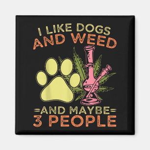 Ich mag Hunde und und vielleicht 3 Leute Humor Zit Magnet