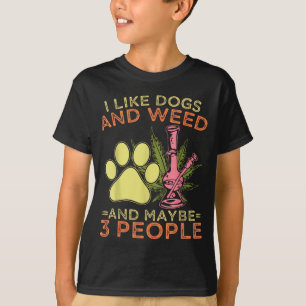Ich mag Hunde und vielleicht 3 Leute Humor Zitat I T-Shirt