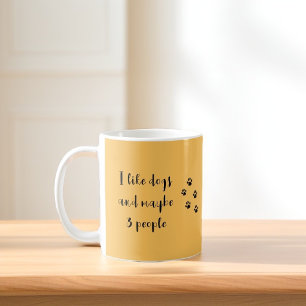"Ich mag Hunde und vielleicht 3 Leute" Kaffeetasse