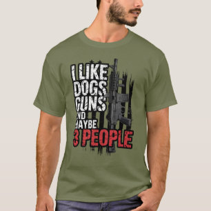 Ich mag Hunde, Waffen und vielleicht 3 Leute - Mil T-Shirt