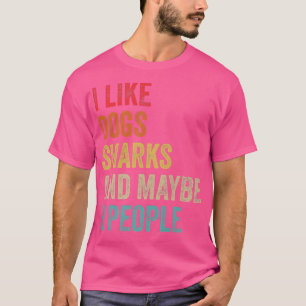 Ich mag Hundehaie & vielleicht 3 Leute sarkastisch T-Shirt
