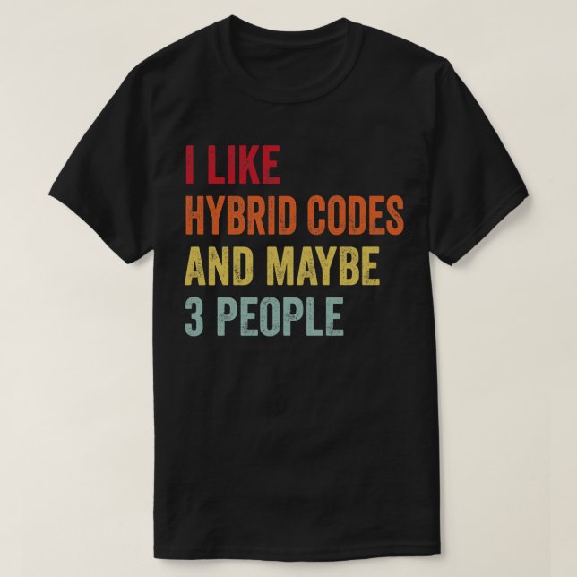 Ich mag Hybridcodes vielleicht 3 Personen T-Shirt (Design vorne)