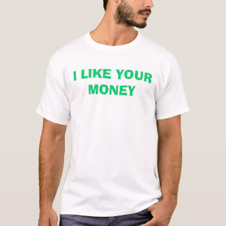 ICH MAG IHR GELD T-Shirt