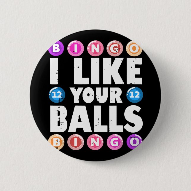 Ich mag Ihre Balls Bingo Gambling Womens Mütter Da Button (Vorderseite)