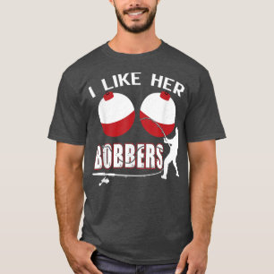 Ich mag ihre Bobber Funny Fishing Paare T-Shirt