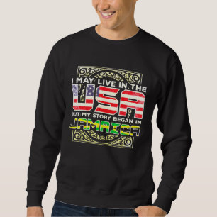 Ich mag in den USA leben, aber meine Geschichte be Sweatshirt