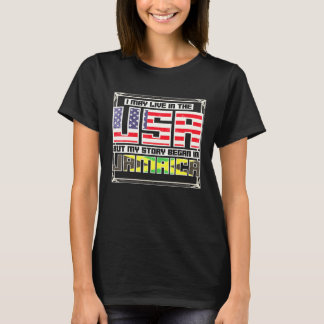 Ich mag in den USA leben, aber meine Geschichte be T-Shirt