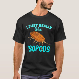 Ich mag Isopods Pill Bug Roly Poly T-Shirt