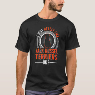 Ich mag Jack Russell Terriers wirklich T-Shirt