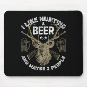 Ich mag Jagen und Bier und vielleicht 3 Leute im S Mousepad