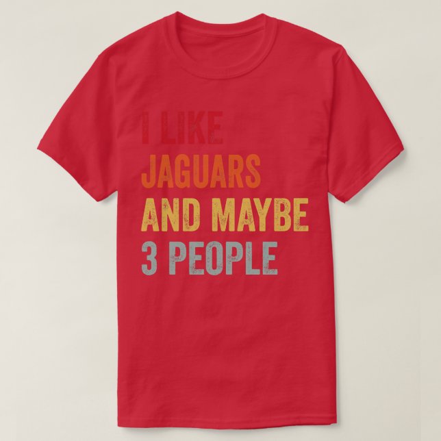 Ich mag Jaguars vielleicht 3 Leute T-Shirt (Design vorne)