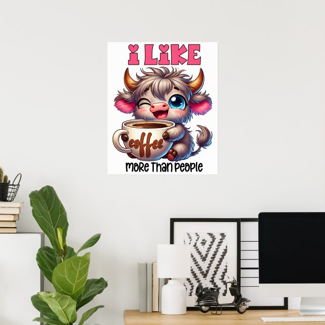Ich mag Kaffee mehr als Menschen  Poster (Heimbüro)