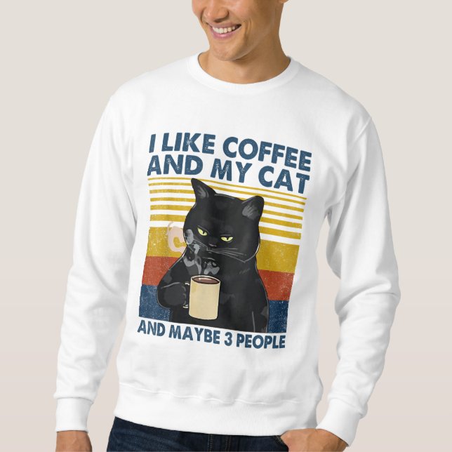 Ich mag Kaffee mein Chat und vielleicht 3 Leute lu Sweatshirt (Vorderseite)