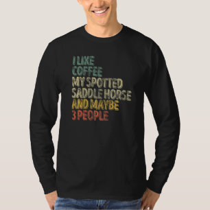 Ich mag Kaffee mein Gepunktetes Sattelpferd und vi T-Shirt