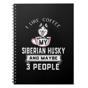 Ich mag Kaffee mein Husky und vielleicht 3 Leute G Notizblock