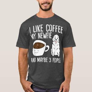 Ich mag Kaffee mein Newfie und vielleicht 3 Leute T-Shirt