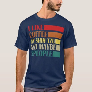 Ich mag Kaffee mein schicker Tzy und vielleicht 3  T-Shirt