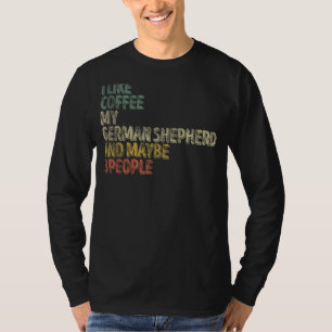 Ich mag Kaffee meinen deutschen Schäferhund und vi T-Shirt