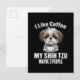 Ich mag Kaffee, meinen Shih Tzu und vielleicht 3 L Feiertagspostkarte