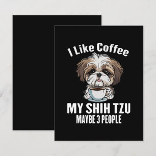 Ich mag Kaffee meinen Shih Tzu und vielleicht 3 Le Mitteilungskarte