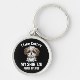 Ich mag Kaffee meinen Shih Tzu und vielleicht 3 Le Schlüsselanhänger