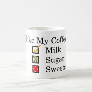 Ich mag... Kaffee mit Milch & 3 Zucker Tasse Kaffe