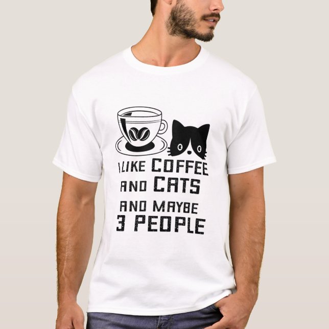 Ich mag Kaffee und Katzen und vielleicht 3 Leute T-Shirt (Vorderseite)