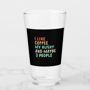 Ich mag Kaffee und meinen Husky Glas