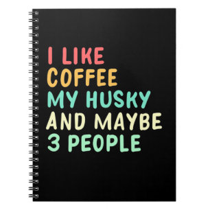 Ich mag Kaffee und meinen Husky Notizblock