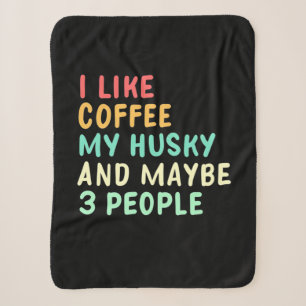 Ich mag Kaffee und meinen Husky Sherpadecke