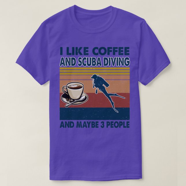 Ich mag Kaffee und Tauchen und vielleicht 3 Person T-Shirt (Design vorne)