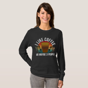 ich mag Kaffee und vielleicht 3 Leute T-Shirt